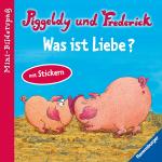 Cover-Bild Piggeldy und Frederick: Was ist Liebe?