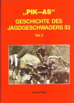 Cover-Bild Pik As. Geschichte des Jagdgeschwaders 53 / Pik As. Geschichte des Jagdgeschwaders 53 Teil 3