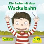 Cover-Bild Pixi - Die Sache mit dem Wackelzahn
