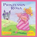 Cover-Bild Pixi - Prinzessin Rosa