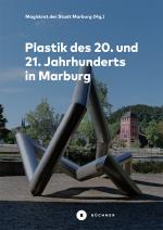 Cover-Bild Plastik des 20. und 21. Jahrhunderts in Marburg