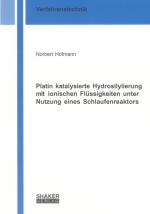 Cover-Bild Platin katalysierte Hydrosilylierung mit ionischen Flüssigkeiten unter Nutzung eines Schlaufenreaktors