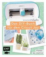 Cover-Bild Plotter – Be creative! Das DIY-Buch für den Cricut Joy von @machsschoen