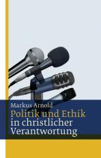 Cover-Bild Politik und Ethik in christlicher Verantwortung