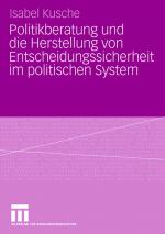 Cover-Bild Politikberatung und die Herstellung von Entscheidungssicherheit im politischen System