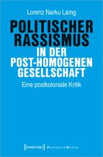 Cover-Bild Politischer Rassismus in der post-homogenen Gesellschaft