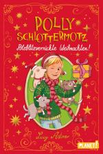 Cover-Bild Polly Schlottermotz: Potzblitzverrückte Weihnachten!