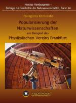 Cover-Bild Popularisierung der Naturwissenschaften am Beispiel des Physikalischen Vereins Frankfurt.