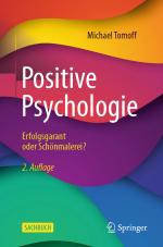 Cover-Bild Positive Psychologie - Erfolgsgarant oder Schönmalerei?