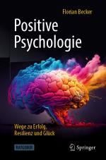 Cover-Bild Positive Psychologie - Wege zu Erfolg, Resilienz und Glück
