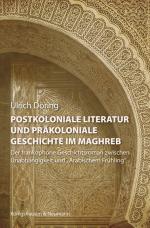 Cover-Bild Postkoloniale Literatur und präkoloniale Geschichte im Maghreb