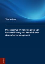 Cover-Bild Präsentismus im Handlungsfeld von Personalführung und Betrieblichem Gesundheitsmanagement