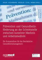 Cover-Bild Prävention und Gesundheitsförderung an der Schnittstelle zwischen kurativer Medizin und Arbeitsmedizin