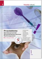 Cover-Bild Praxisblicke 1 HAS - Betriebswirtschaft, Wirtschaftliches Rechnen, Rechungswesen