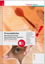 Cover-Bild Praxisblicke 2 HAS - Betriebswirtschaft, Wirtschaftliches Rechnen, Rechnungswesen inkl. digitalem Zusatzpaket