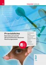 Cover-Bild Praxisblicke 3 HAS - Betriebswirtschaft, Wirtschaftliches Rechnen, Rechnungswesen E-Book Solo