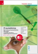 Cover-Bild Praxisblicke 3 HAS - Betriebswirtschaftliche Übungen einschl. Übungsfirma, Projektmanagement und Projektarbeit inkl. digitalem Zusatzpaket