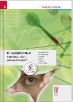 Cover-Bild Praxisblicke - Betriebs- und Volkswirtschaft IV HLW