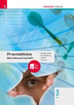 Cover-Bild Praxisblicke - Betriebswirtschaft 3 FW + TRAUNER-DigiBox