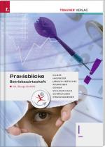 Cover-Bild Praxisblicke - Betriebswirtschaft I HAK inkl. Übungs-CD-ROM