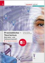 Cover-Bild Praxisblicke Tourismus – Betriebs- und Volkswirtschaft V HLT inkl. digitalem Zusatzpaket