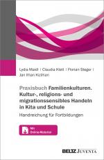 Cover-Bild Praxisbuch Familien-Kulturen. Kultur-, religions- und migrationssensibles Handeln in Kita und Schule