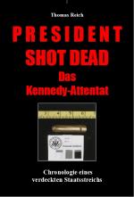 Cover-Bild President Shot Dead. Das Kennedy-Attentat.