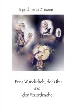 Cover-Bild Prinz Wunderlich, der Uhu und der Feuerdrache