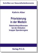 Cover-Bild Priorisierung in der Medizin - Stakeholderpräferenzen bei der Allokation knapper Spenderorgane