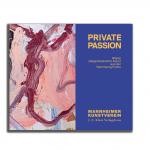 Cover-Bild Private Passion – Werke zeitgenössischer Kunst aus der Sammlung Fuchs