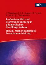 Cover-Bild Professionalität und Professionalisierung in pädagogischen Handlungsfeldern: Schule, Medienpädagogik, Erwachsenenbildung
