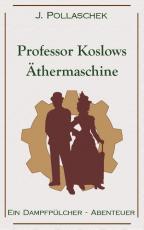 Cover-Bild Professor Koslows Äthermaschine