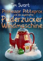 Cover-Bild Professor Pitteprok und die sagenhafte Puderzuckerwindmaschine