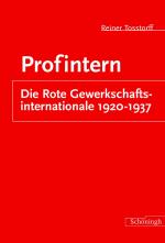 Cover-Bild Profintern: Die Rote Gewerkschaftsinternationale 1920-1937