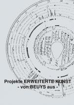 Cover-Bild Projekte Erweiterte Kunst - von Beuys aus