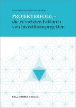 Cover-Bild Projekterfolg - die vernetzten Faktoren von Investitionsprojekten