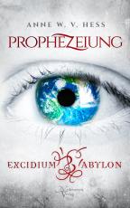 Cover-Bild Prophezeiung - Excidium Babylon