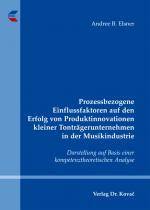 Cover-Bild Prozessbezogene Einflussfaktoren auf den Erfolg von Produktinnovationen kleiner Tonträgerunternehmen in der Musikindustrie