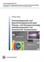 Cover-Bild Prozessdiagnostik und Beschichtungstechnik beim Plasma- und Hochgeschwindigkeitsflammspritzen von keramischen Suspensionen