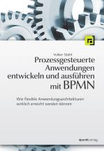 Cover-Bild Prozessgesteuerte Anwendungen entwickeln und ausführen mit BPMN