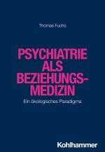 Cover-Bild Psychiatrie als Beziehungsmedizin