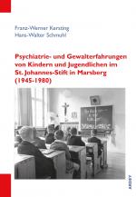 Cover-Bild Psychiatrie- und Gewalterfahrungen von Kindern und Jugendlichen im St. Johannes-Stift in Marsberg (1945-1980)