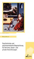Cover-Bild Psychiatrische und psychosomatische Begutachtung für Gerichte, Sozial- und private Versicherungen