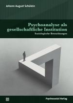 Cover-Bild Psychoanalyse als gesellschaftliche Institution