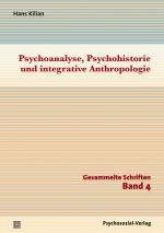 Cover-Bild Psychoanalyse, Psychohistorie und integrative Anthropologie