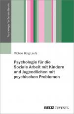 Cover-Bild Psychologie für die Arbeit mit Kindern und Jugendlichen mit psychischen Problemen