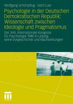 Cover-Bild Psychologie in der Deutschen Demokratischen Republik: Wissenschaft zwischen Ideologie und Pragmatismus