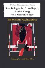 Cover-Bild Psychologische Grundlagen, Entwicklung und Neurobiologie (Basiswissen Psychoanalyse, Bd. 1)