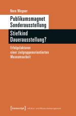 Cover-Bild Publikumsmagnet Sonderausstellung – Stiefkind Dauerausstellung?