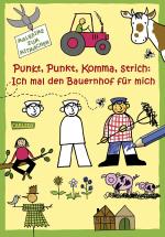 Cover-Bild Punkt, Punkt, Komma, Strich: Ich mal den Bauernhof für mich